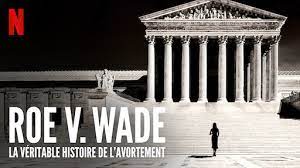 🎬 Roe v. Wade : la véritable histoire de l’avortement